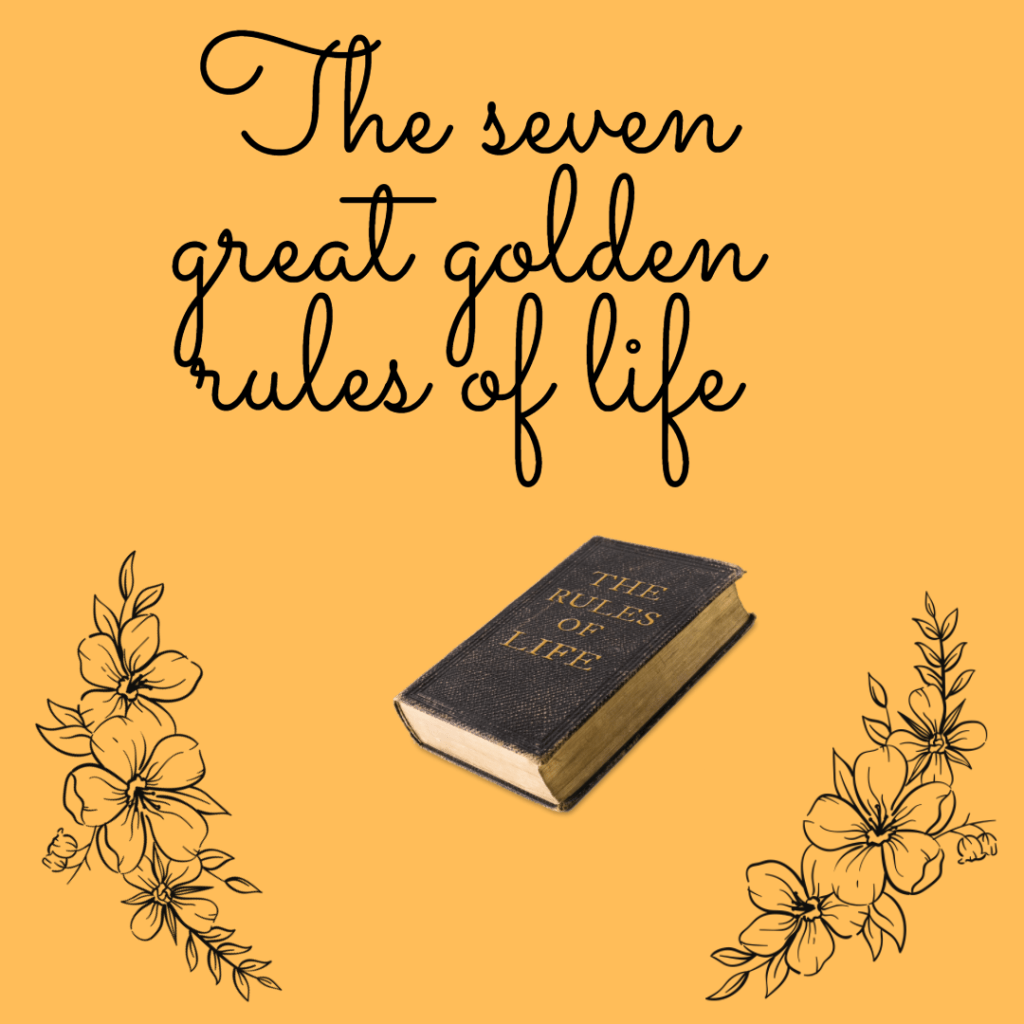 The Seven Great Golden Rules Of Life Lovely Essays 2809