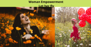 Read more about the article Woman Empowerment- Let her fly