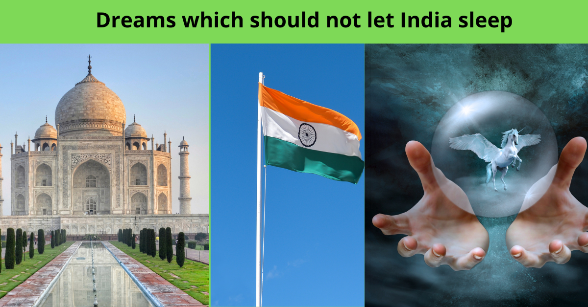 You are currently viewing Dreams which should not let India sleep